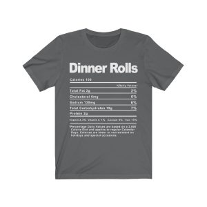 Dinner Rolls Nutrition Facts T-SHIRT | Holiday T-Shirt | Unisex – Men & Women’s Tee - Image 7