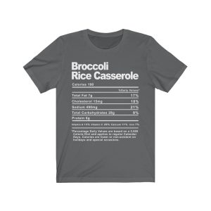 Broccoli Rice Casserole Nutrition Facts T-SHIRT | Holiday T-Shirt | Unisex – Men & Women’s Tee - Image 7