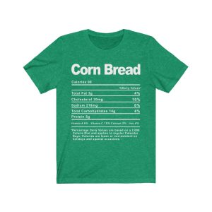 Corn Bread Nutrition Facts T-SHIRT | Holiday T-Shirt | Unisex – Men & Women’s Tee - Image 7