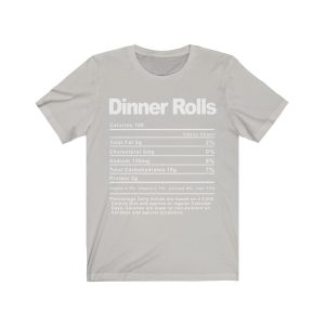 Dinner Rolls Nutrition Facts T-SHIRT | Holiday T-Shirt | Unisex – Men & Women’s Tee - Image 6