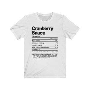 Cranberry Sauce Nutrition Facts T-SHIRT | Holiday T-Shirt | Unisex – Men & Women’s Tee - Image 3