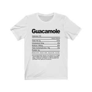 Guacamole Nutrition Facts T-SHIRT | Holiday T-Shirt | Unisex – Men & Women’s Tee - Image 3