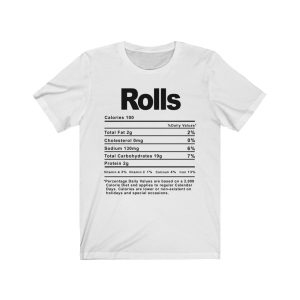 Rolls Nutrition Facts T-SHIRT | Holiday T-Shirt | Unisex – Men & Women’s Tee - Image 3