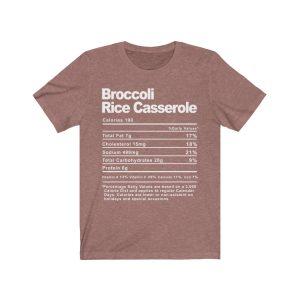 Broccoli Rice Casserole Nutrition Facts T-SHIRT | Holiday T-Shirt | Unisex – Men & Women’s Tee - Image 4