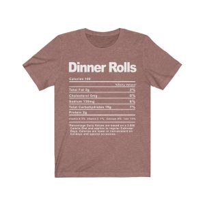 Dinner Rolls Nutrition Facts T-SHIRT | Holiday T-Shirt | Unisex – Men & Women’s Tee - Image 4